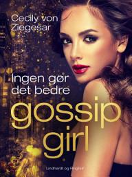 Icon image Gossip Girl 7: Ingen gør det bedre: Bind 7