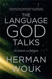 Icon image The Language God Talks: On Science and Religion