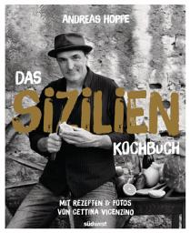 Icon image Das Sizilien-Kochbuch: Mit Rezepten & Fotos von Cettina Vicenzino