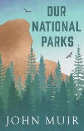 Icon image Our National Parks