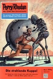 Icon image Perry Rhodan 3: Die strahlende Kuppel: Perry Rhodan-Zyklus "Die Dritte Macht"