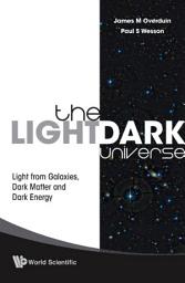 Icon image Light/dark Universe, The: Light From Galaxies, Dark Matter And Dark Energy