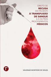 Icon image Direito de recusa do paciente à transfusão de sangue e a outros procedimentos médicos