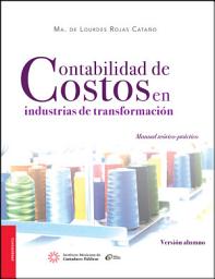 Icon image Contabilidad de costos en industrias de transformación: Versión Alumno