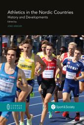 Icon image Athletics in the Nordic Countries: History and Developments