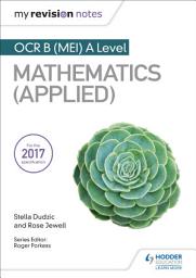 Icon image My Revision Notes: OCR B (MEI) A Level Mathematics (Applied)