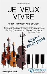 Icon image Je veux vivre - Solo, Strings and optional Harp or Piano (score & parts): from "Romeo and Juliet"