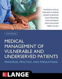 Icon image Medical Management of Vulnerable and Underserved Patients: Principles, Practice, Populations, Second Edition: Edition 2