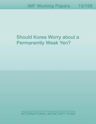 Icon image Should Korea Worry about a Permanently Weak Yen?