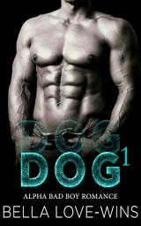 Icon image Dog Part One: A Bad Boy MC Romance