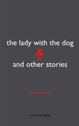 Icon image The Lady with the Dog and Other Stories