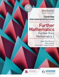 Icon image Cambridge International AS & A Level Further Mathematics Further Pure Mathematics 2