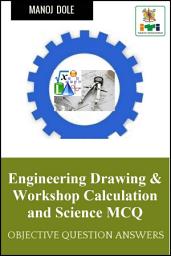 Icon image Engineering Drawing & Workshop Calculation and Science MCQ