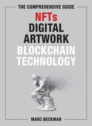 Icon image The Comprehensive Guide to NFTs, Digital Artwork, and Blockchain Technology