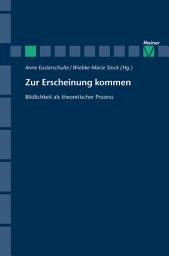 Icon image Zur Erscheinung kommen: Bildlichkeit als theoretischer Prozess