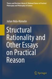 Icon image Structural Rationality and Other Essays on Practical Reason