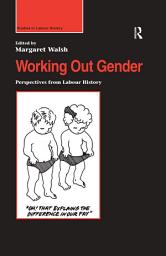 Icon image Working Out Gender: Perspectives from Labour History