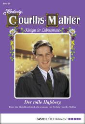 Icon image Hedwig Courths-Mahler - Folge 079: Der tolle Haßberg