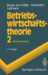 Icon image Betriebswirtschaftstheorie: Band 2. Absatztheorie, Ausgabe 3