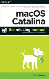 Icon image macOS Catalina: The Missing Manual: The Book That Should Have Been in the Box