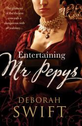 Icon image Entertaining Mr Pepys: A thrilling, sweeping historical page-turner