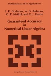 Icon image Guaranteed Accuracy in Numerical Linear Algebra