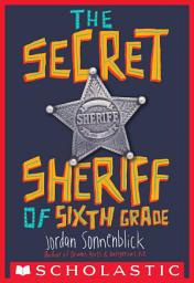 Icon image The Secret Sheriff of Sixth Grade