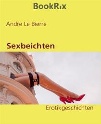 Icon image Sexbeichten: Erotikgeschichten