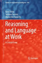 Icon image Reasoning and Language at Work: A Critical Essay