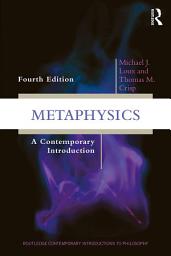 Icon image Metaphysics: A Contemporary Introduction, Edition 4