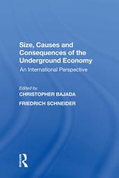 Icon image Size, Causes and Consequences of the Underground Economy: An International Perspective