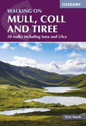 Icon image Walking on Mull, Coll and Tiree: 50 walks including Iona and Ulva, Edition 3