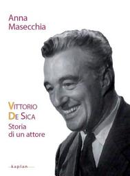 Icon image Vittorio De Sica: Storia di un attore