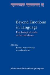 Icon image Beyond Emotions in Language: Psychological verbs at the interfaces