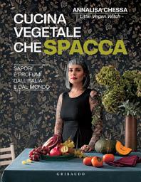 Icon image Cucina vegetale che spacca: Sapori e profumi dall'Italia e dal mondo