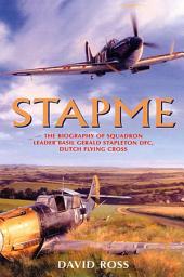 Icon image Stapme: The Biography of Squadron Leader Basil Gerald Stapleton DFC, Dutch Flying Cross