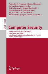 Icon image Computer Security: ESORICS 2019 International Workshops, IOSec, MSTEC, and FINSEC, Luxembourg City, Luxembourg, September 26–27, 2019, Revised Selected Papers