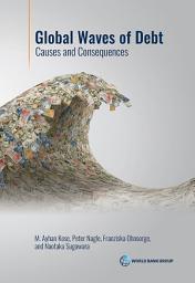 Icon image Global Waves of Debt: Causes and Consequences