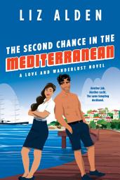 Icon image The Second Chance in the Mediterranean: An Enemies to Lovers Workplace Romantic Comedy