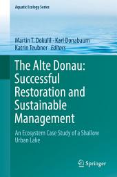 Icon image The Alte Donau: Successful Restoration and Sustainable Management: An Ecosystem Case Study of a Shallow Urban Lake