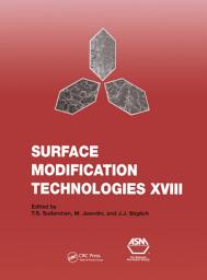 Icon image Surface Modification Technologies XVIII: Proceedings of the Eighteenth International Conference on Surface Modification Technologies Held in Dijon, France November 15-17, 2004: v. 18: Proceedings of the Eighteenth International Conference on Surface Modification Technologies Held in Dijon, France November 15-17, 2004, Edition 18