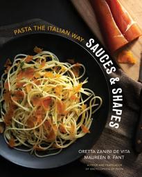 Icon image Sauces & Shapes: Pasta the Italian Way