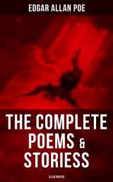 Icon image The Complete Poems & Stories of Edgar Allan Poe (Illustrated): The Raven, Annabel Lee, Ligeia, The Sphinx, The Fall of the House of Usher, The Tell-tale Heart, Berenice, Murders in the Rue Morgue…