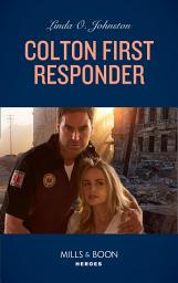 Icon image Colton First Responder (The Coltons of Mustang Valley, Book 4) (Mills & Boon Heroes)