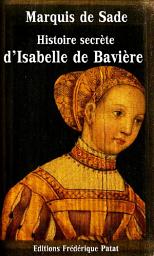 Icon image Histoire secrète d'Isabelle de Bavière