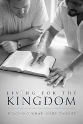 Icon image Living for the Kingdom: Teaching What Jesus Taught