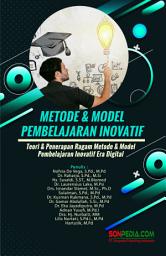 Icon image METODE & MODEL PEMBELAJARAN INOVATIF : Teori & Penerapan Ragam Metode & Model Pembelajaran Inovatif Era Digital