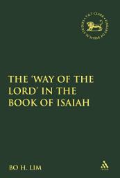 Icon image The Way of the LORD in the Book of Isaiah