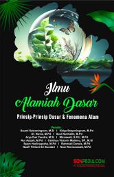 Icon image ILMU ALAMIAH DASAR : Prinsip-Prinsip Dasar & Fenomena Alam