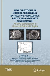 Icon image New Directions in Mineral Processing, Extractive Metallurgy, Recycling and Waste Minimization: An EPD Symposium in Honor of Patrick R. Taylor